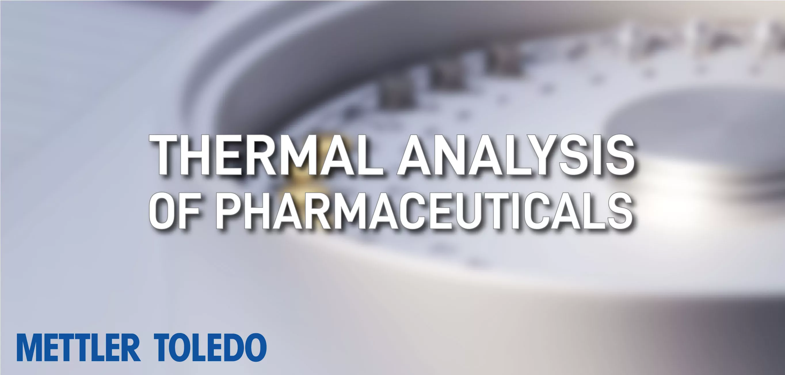 Thermal Analysis of Pharmaceuticals by Mettler Toledo Webinar